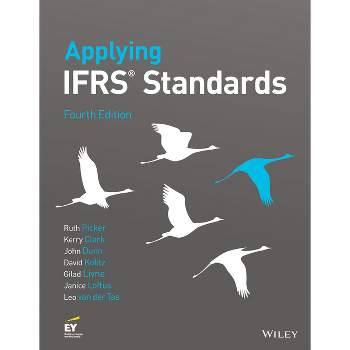 Applying IFRS Standards - 4th Edition by  Ruth Picker & Kerry Clark & John Dunn & David Kolitz & Gilad Livne & Janice Loftus & Leo Van Der Tas