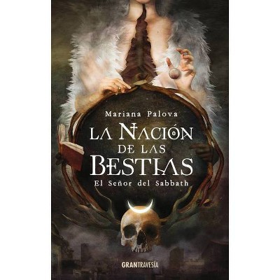 La Nación de Las Bestias - by  Mariana Palova (Paperback)