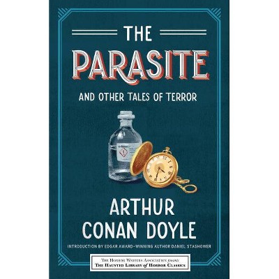 The Parasite and Other Tales of Terror - (Haunted Library Horror Classics) by  Arthur Conan Doyle (Paperback)