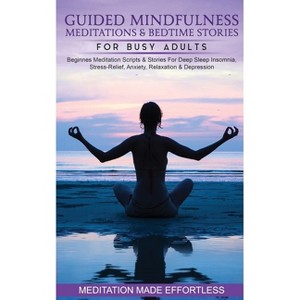 Guided Mindfulness Meditations & Bedtime Stories for Busy Adults Beginners Meditation Scripts & Stories For Deep Sleep, Insomnia, Stress-Relief, - 1 of 1