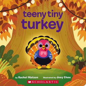 Teeny Tiny Turkey - by  Rachel Matson (Board Book)
