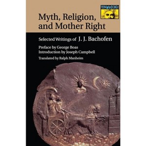 Myth, Religion, and Mother Right - by  Johann Jakob Bachofen (Paperback) - 1 of 1