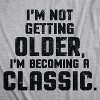 I'm Not Getting Older Im Becoming A Classic T Shirt Humor Funny Birthday Gift - Crazy Dog Men's T Shirt - 2 of 4