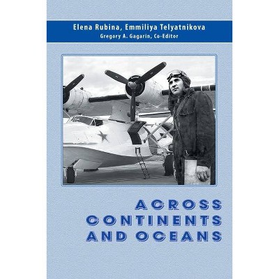 Across Continents and Oceans - by  Elena Rubina & Emmiliya Telyatnikova (Paperback)