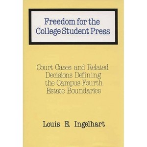Freedom for the College Student Press - (Contributions to the Study of Mass Media and Communications) by  Louis E Ingelhart (Hardcover) - 1 of 1