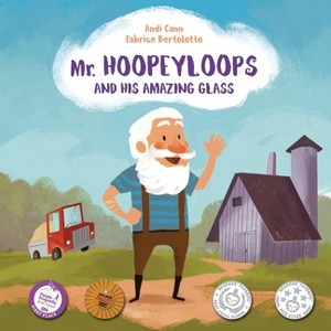 Mr. Hoopeyloops and His Amazing Glass - by  Andi Cann (Paperback) - 1 of 1