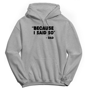 Rerun Island Men's Because I Said So Long Sleeve Graphic Cotton Sweatshirt Hoodie - 1 of 3