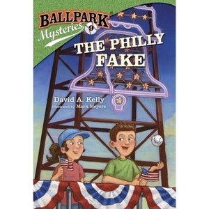 The Philly Fake - (Ballpark Mysteries) by  David A Kelly (Paperback) - 1 of 1