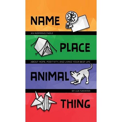 Name, Place, Animal, Thing - by  Lux Narayan (Hardcover)