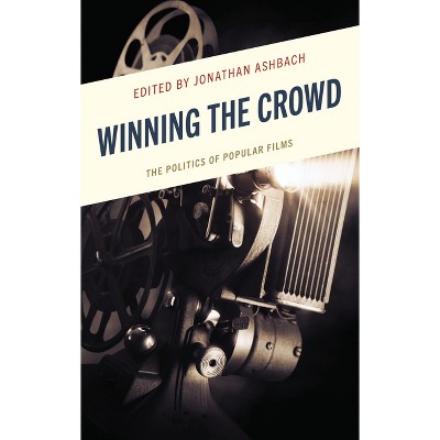 Winning the Crowd - by  Jonathan Ashbach (Hardcover)