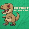 Mens Funny T Shirt Extinct But Still A Vibe Sarcastic T Rex Graphic Novelty Dino Tee For Men - Crazy Dog Men's T Shirt Green M - 2 of 4