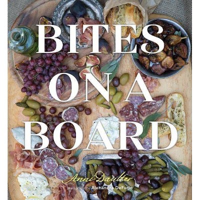 Bites on a Board - by  Anni Daulter (Hardcover)