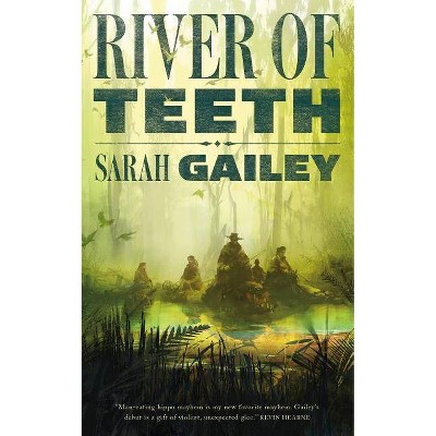 River of Teeth - by  Sarah Gailey (Paperback)