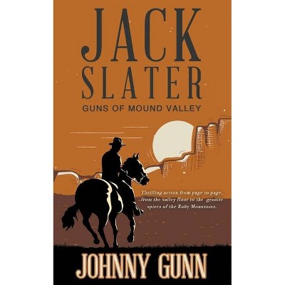 Jack Slater - by  Johnny Gunn (Paperback)