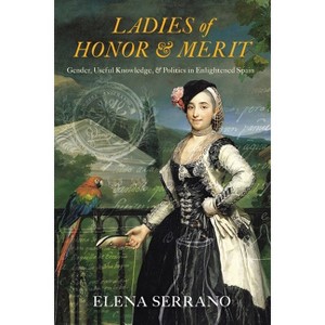 Ladies of Honor and Merit - by  Elena Serrano (Hardcover) - 1 of 1