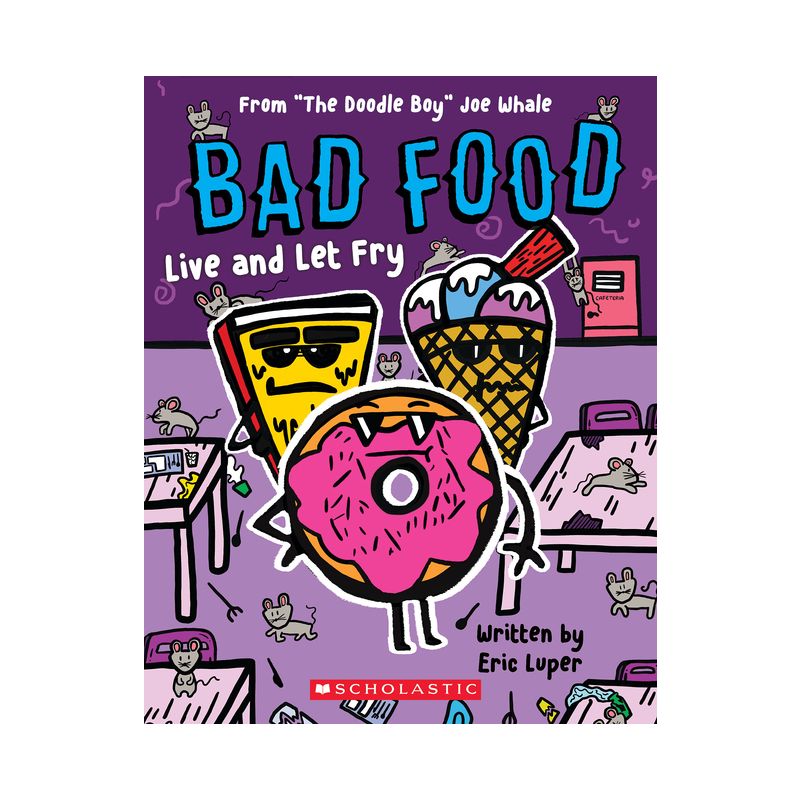 Live and Let Fry: From "The Doodle Boy" Joe Whale (Bad Food #4) - by  Eric Luper (Paperback), 1 of 2