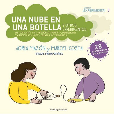 Una Nube En Una Botella Y Otros Experimentos - by  Marcel Costa & Jordi Mazón (Paperback)