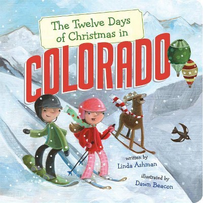 The Twelve Days of Christmas in Colorado - (Twelve Days of Christmas in America) by  Linda Ashman (Board Book)