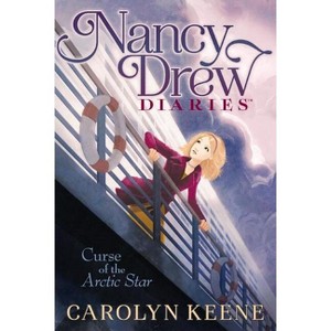 Curse of the Arctic Star - (Nancy Drew Diaries) by  Carolyn Keene (Paperback) - 1 of 1