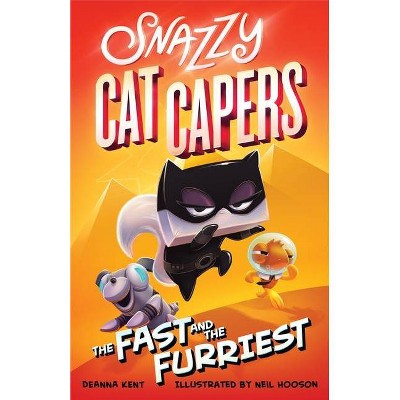 Snazzy Cat Capers: The Fast and the Furriest - by  Deanna Kent (Paperback)