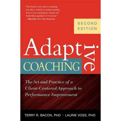 Adaptive Coaching - 2nd Edition by  Terry R Bacon & Laurie Voss (Paperback)