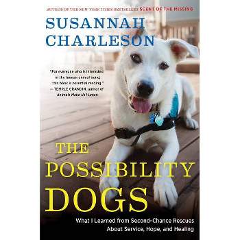 The Possibility Dogs - by  Susannah Charleson (Paperback)