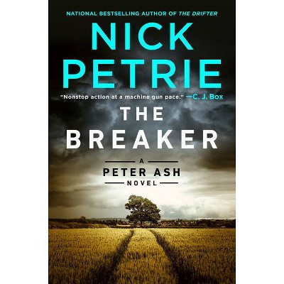 The Breaker - (Peter Ash Novel) by  Nick Petrie (Hardcover)