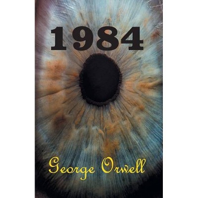 1984 - by  George Orwell (Paperback)