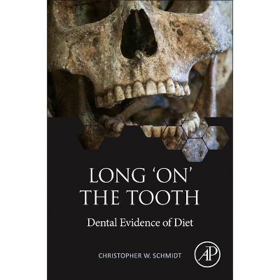 Long 'On' the Tooth - by  Christopher W Schmidt (Paperback)