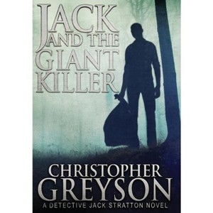Jack and the Giant Killer - by  Christopher Greyson (Hardcover) - 1 of 1