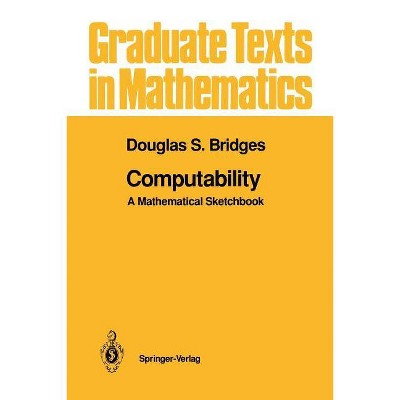 Computability - (Graduate Texts in Mathematics) by  Douglas S Bridges (Paperback)
