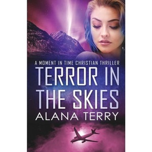 Terror in the Skies - Large Print - (A Turbulent Skies Christian Thriller Novella Serie) by  Alana Terry (Paperback) - 1 of 1