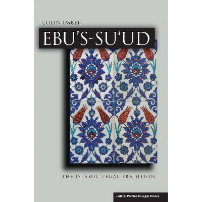 Ebu's-Su`ud - (Jurists: Profiles in Legal Theory) by  Colin Imber (Paperback)