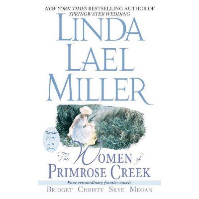 The Women of Primrose Creek - by  Linda Lael Miller (Paperback)