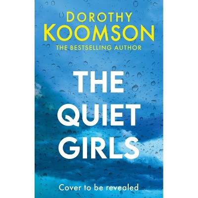 The Quiet Girls - by  Dorothy Koomson (Hardcover)