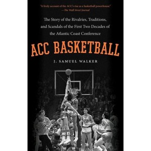 ACC Basketball - by  J Samuel Walker (Paperback) - 1 of 1