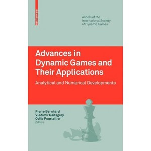 Advances in Dynamic Games and Their Applications - (Annals of the International Society of Dynamic Games) (Hardcover) - 1 of 1