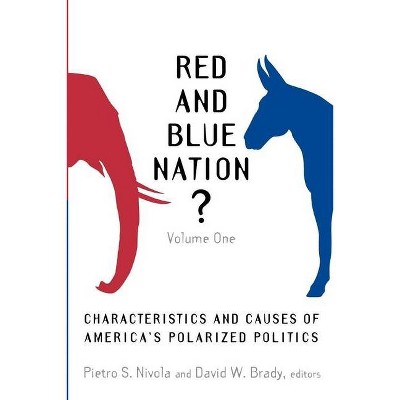 Red and Blue Nation? - by  Pietro S Nivola & David W Brady (Paperback)