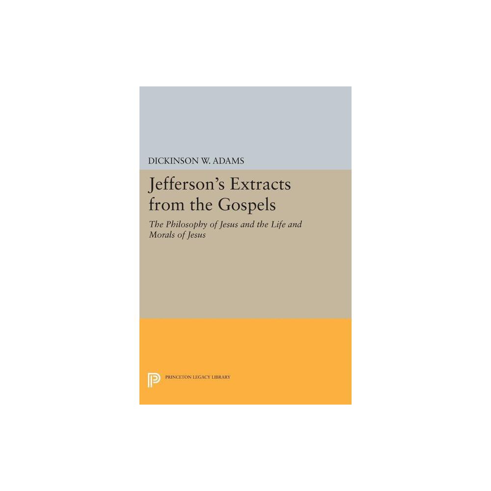 Jeffersons Extracts from the Gospels - by Dickinson W Adams (Paperback)