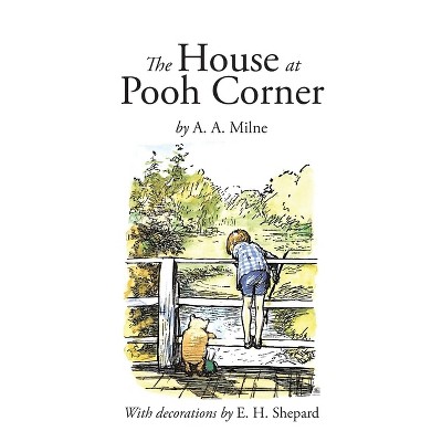 The House at Pooh Corner - by  A a Milne (Paperback)