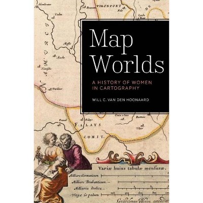 Map Worlds - by  Will C Van Den Hoonaard (Paperback)