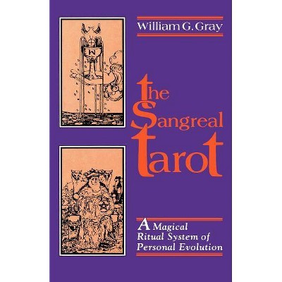 Sangreal Tarot - (Magical Ritual System of Personal Evolution) by  William G Gray (Paperback)