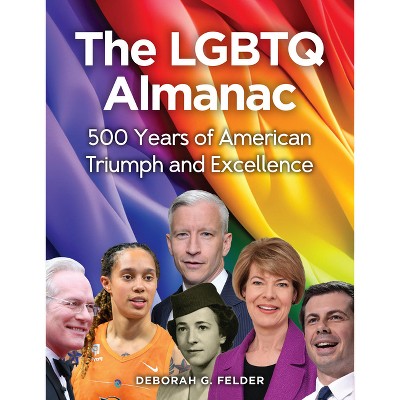 The LGBTQ Almanac - (Multicultural History & Heroes Collection) by  Deborah G Felder (Paperback)