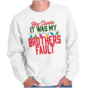 Funny Santa It Was My Brother's Fault Sweatshirt for Men or Women Brisco Brands - 1 of 4