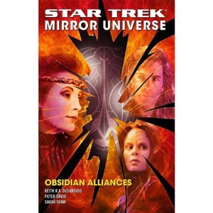 Star Trek: Mirror Universe: Obsidian Alliances - by  Peter David & Keith R a DeCandido & Sarah Shaw (Paperback) - 1 of 1