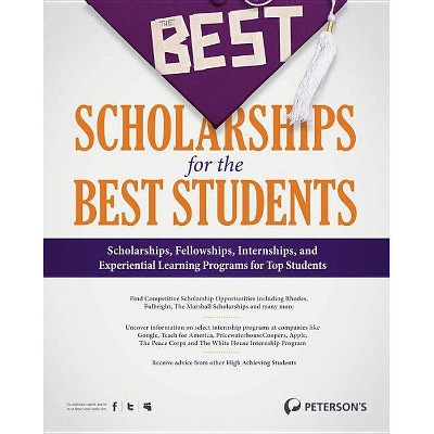 The Best Scholarships for the Best Students - (Peterson's Best Scholarships for the Best Students) (Paperback)