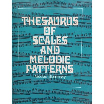 Thesaurus of Scales and Melodic Patterns - by  Nicolas Slonimsky (Paperback)