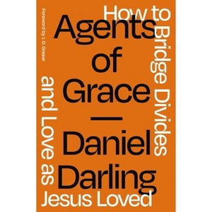 Agents of Grace - by  Daniel Darling (Paperback) - 1 of 1