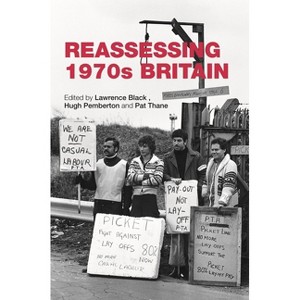 Reassessing 1970s Britain - by  Lawrence Black & Hugh Pemberton & Pat Thane (Paperback) - 1 of 1