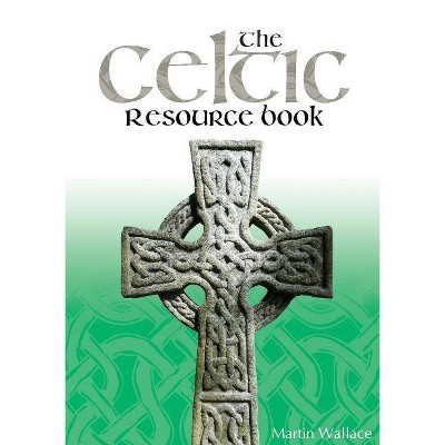 The Celtic Resource Book - by  Martin Wallace (Paperback)